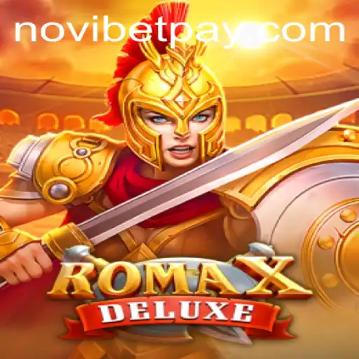 Discover the Thrills of RomaXDeluxe: A New Gaming Experience on Novibet